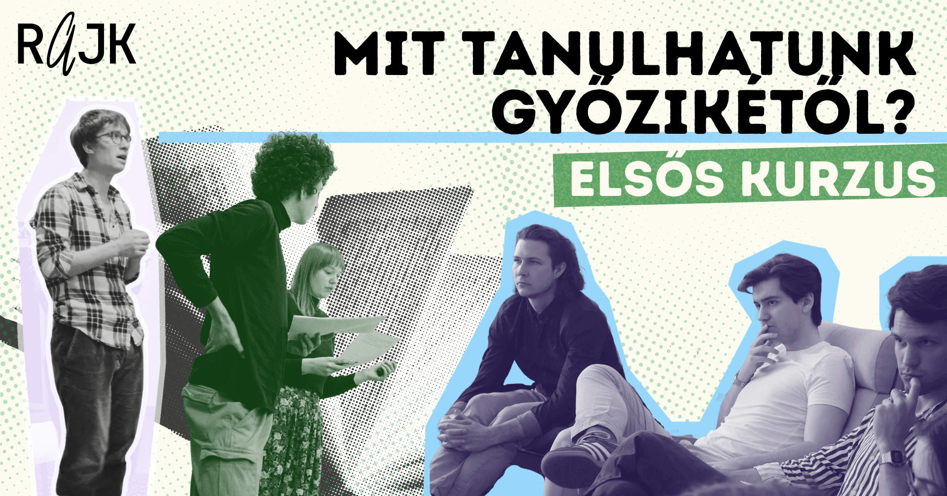 Elsős kurzus: Kalandozások | Mit tanulhatunk Győzikétől?